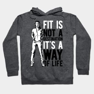 Fit Not A Destination Its A Way Of Life Hoodie